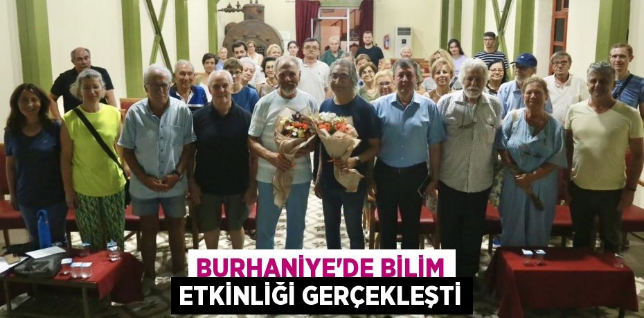 BURHANİYE'DE BİLİM ETKİNLİĞİ GERÇEKLEŞTİ