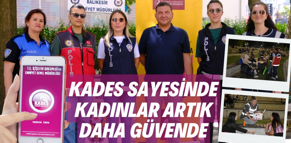 KADES sayesinde kadınlar artık daha güvende