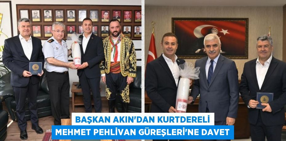 BAŞKAN AKIN’DAN KURTDERELİ MEHMET PEHLİVAN GÜREŞLERİ’NE DAVET