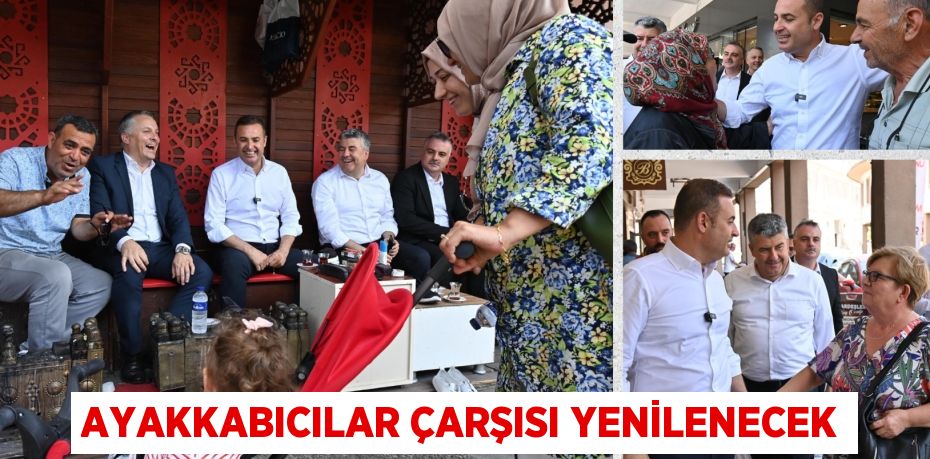 AYAKKABICILAR ÇARŞISI YENİLENECEK