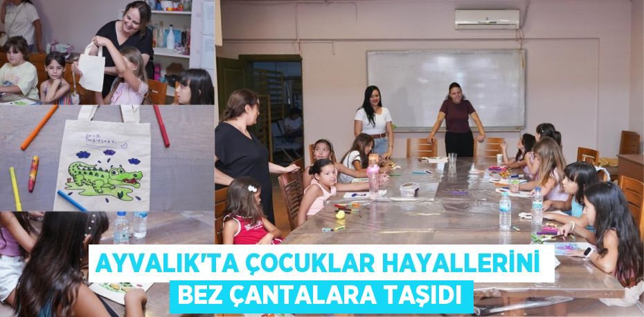 Ayvalık'ta Çocuklar Hayallerini Bez Çantalara Taşıdı