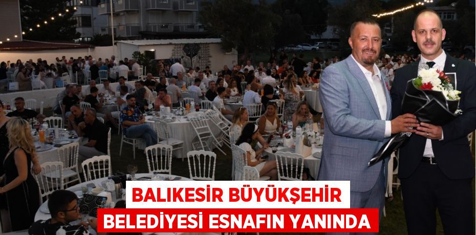 Balıkesir Büyükşehir Belediyesi Esnafın Yanında