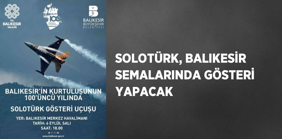 SOLOTÜRK, BALIKESİR SEMALARINDA GÖSTERİ YAPACAK