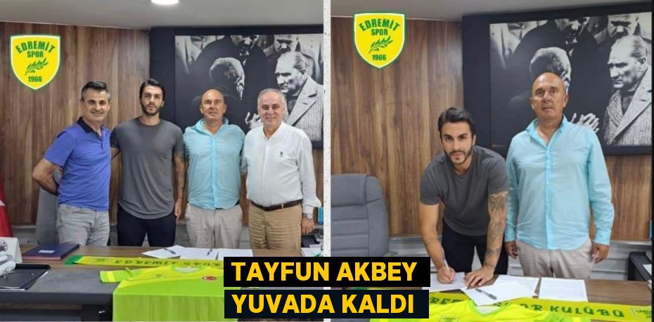 TAYFUN AKBEY YUVADA KALDI