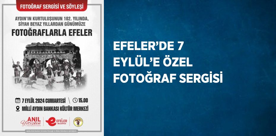 EFELER’DE 7 EYLÜL’E ÖZEL FOTOĞRAF SERGİSİ