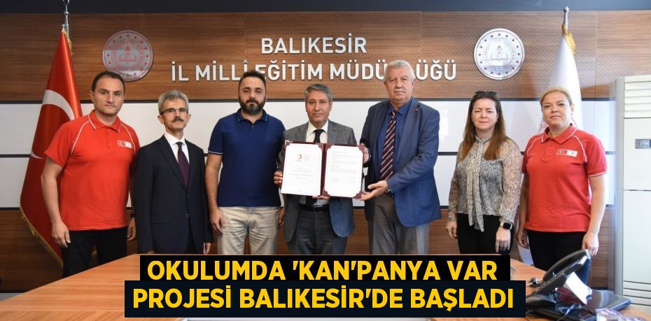 OKULUMDA 'KAN'PANYA VAR PROJESİ BALIKESİR'DE BAŞLADI