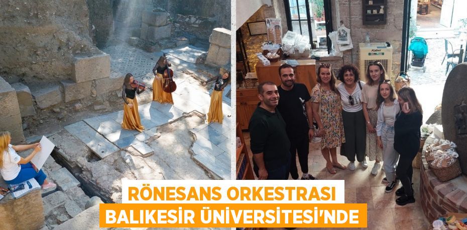 RÖNESANS ORKESTRASI BALIKESİR ÜNİVERSİTESİ’NDE