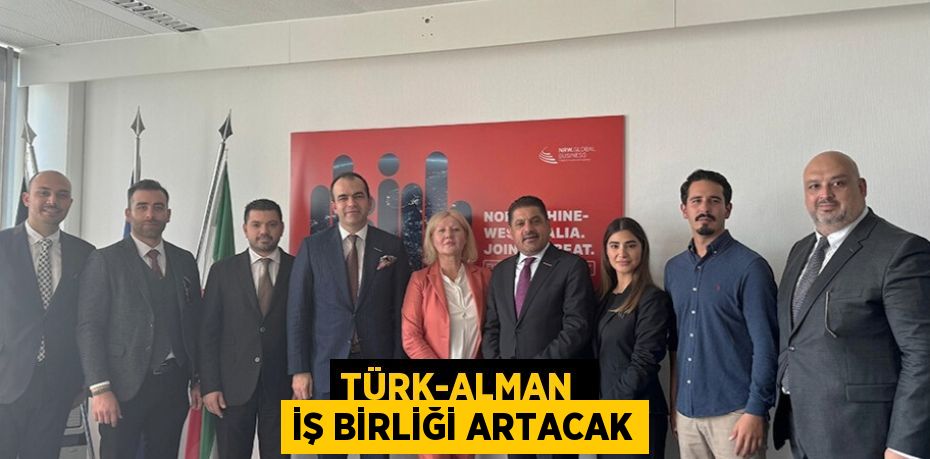 TÜRK-ALMAN  İŞ BİRLİĞİ ARTACAK