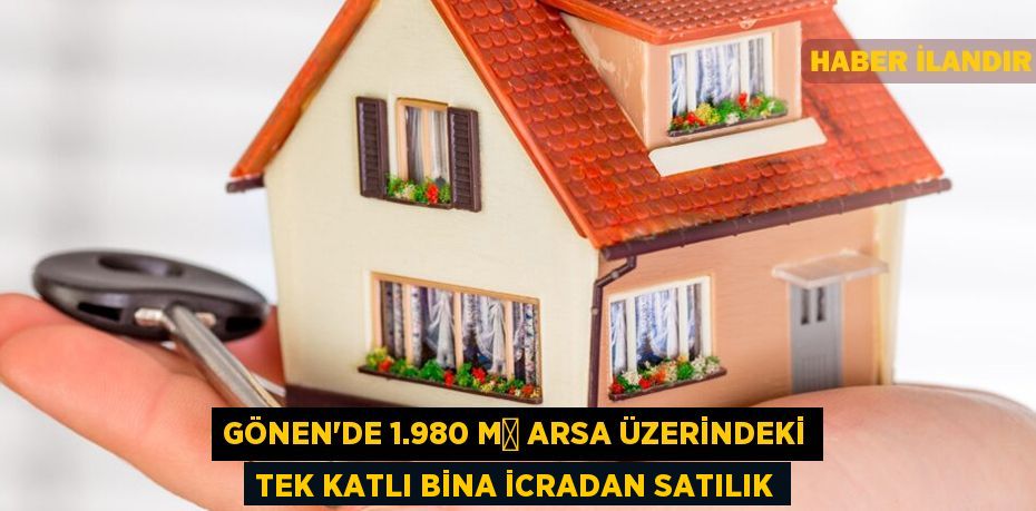 Gönen'de 1.980 m² arsa üzerindeki tek katlı bina icradan satılık