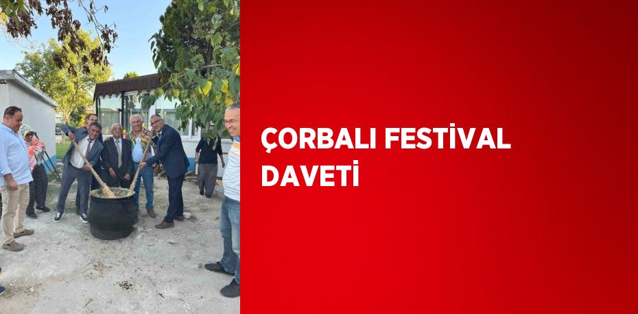 ÇORBALI FESTİVAL DAVETİ