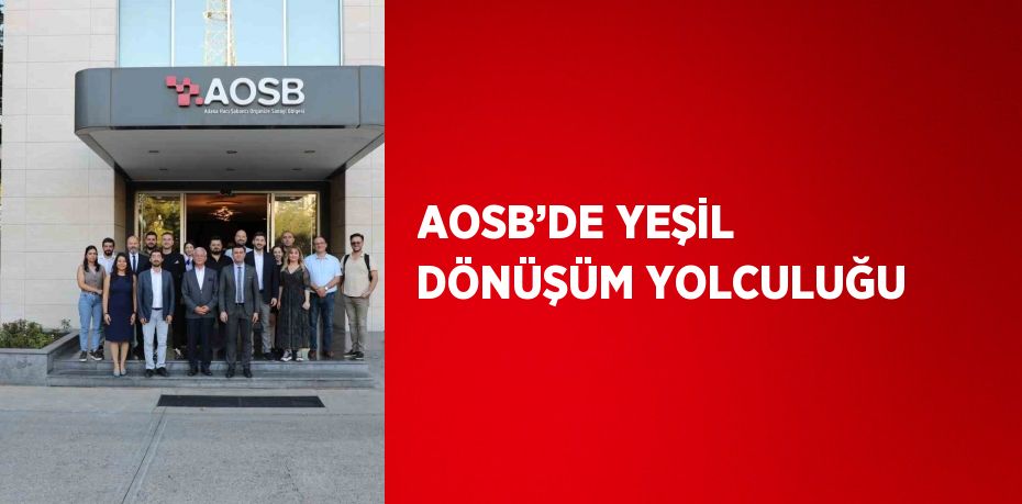 AOSB’DE YEŞİL DÖNÜŞÜM YOLCULUĞU