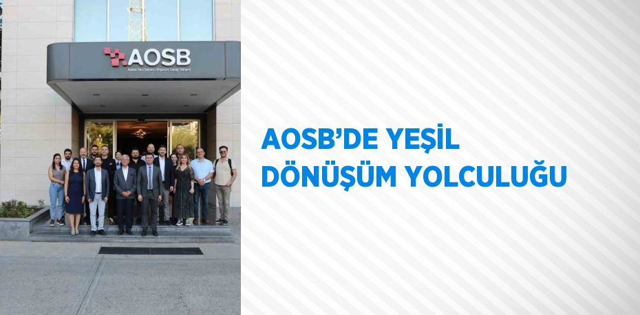 AOSB’DE YEŞİL DÖNÜŞÜM YOLCULUĞU