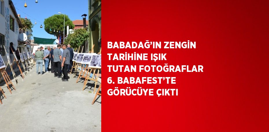 BABADAĞ’IN ZENGİN TARİHİNE IŞIK TUTAN FOTOĞRAFLAR 6. BABAFEST’TE GÖRÜCÜYE ÇIKTI