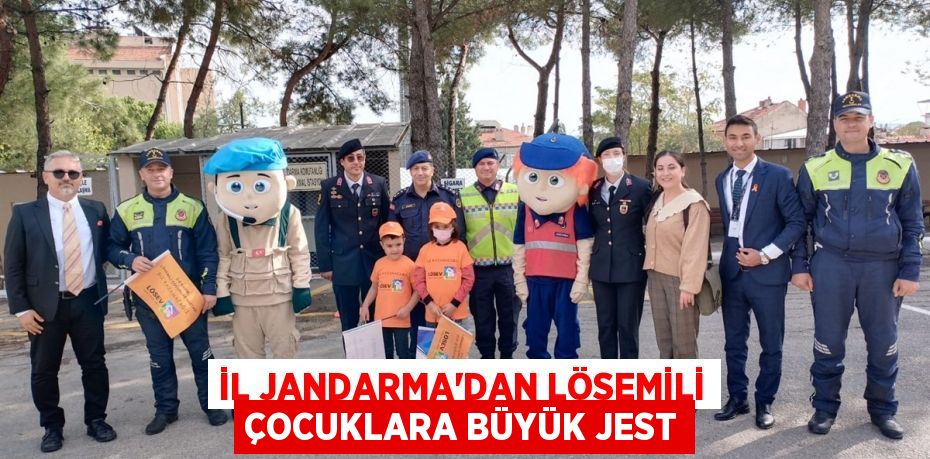 İL JANDARMA’DAN LÖSEMİLİ ÇOCUKLARA BÜYÜK JEST