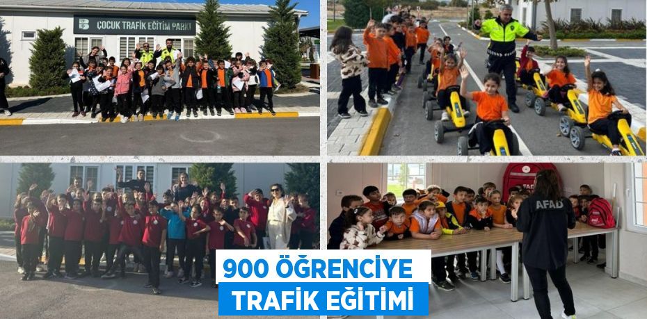 900 ÖĞRENCİYE   TRAFİK EĞİTİMİ