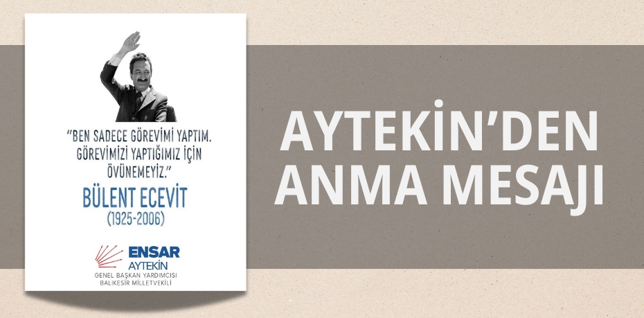 AYTEKİN’DEN ANMA MESAJI