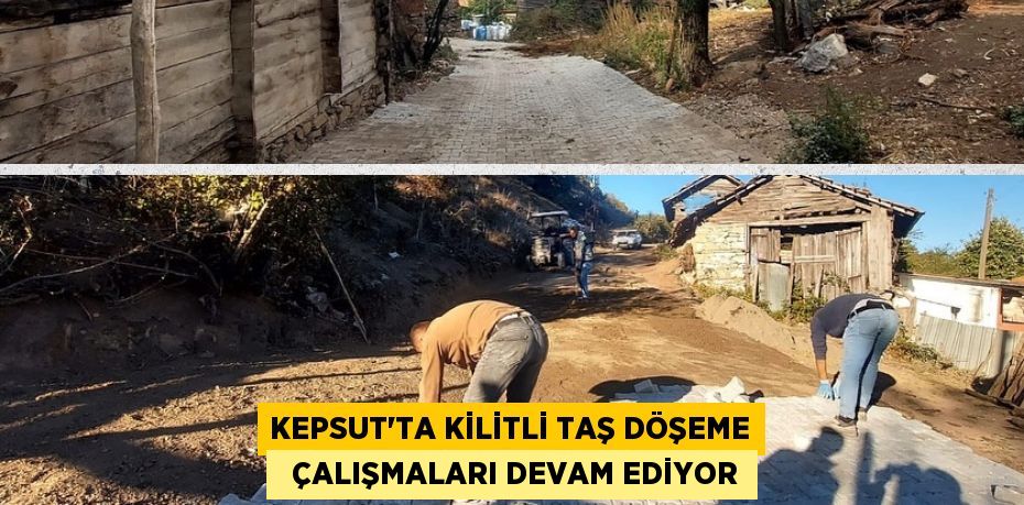 KEPSUT’TA KİLİTLİ TAŞ DÖŞEME   ÇALIŞMALARI DEVAM EDİYOR