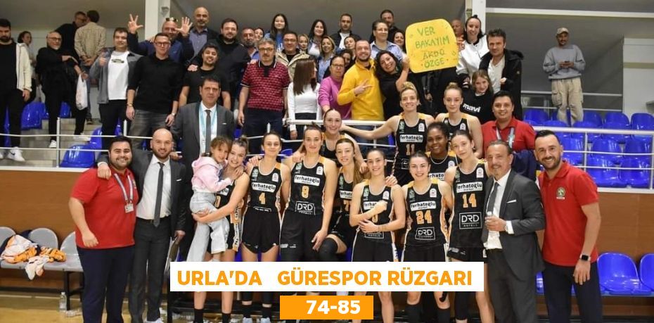 URLA’DA   GÜRESPOR RÜZGARI     74-85