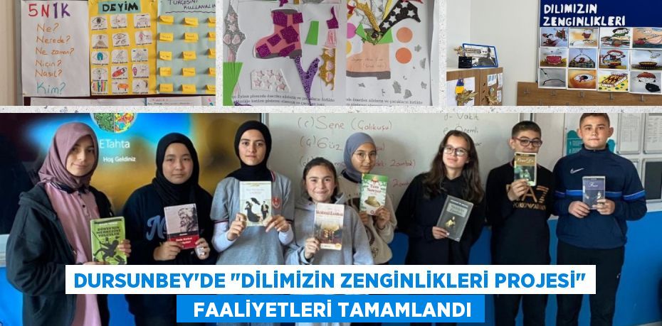 DURSUNBEY'DE "DİLİMİZİN ZENGİNLİKLERİ PROJESİ"   FAALİYETLERİ TAMAMLANDI