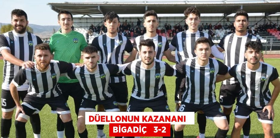 DÜELLONUN KAZANANI   BİGADİÇ   3-2