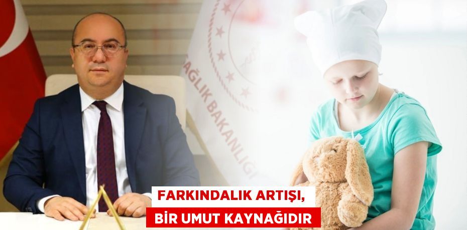 FARKINDALIK ARTIŞI,   BİR UMUT KAYNAĞIDIR