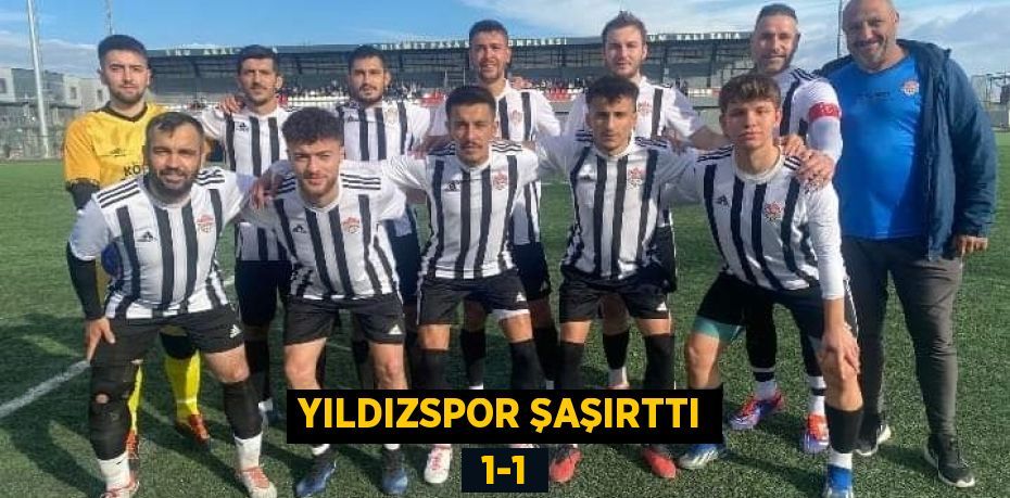 YILDIZSPOR ŞAŞIRTTI  1-1