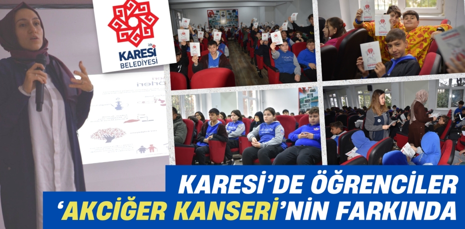 KARESİ’DE ÖĞRENCİLER ‘AKCİĞER KANSERİ’NİN FARKINDA