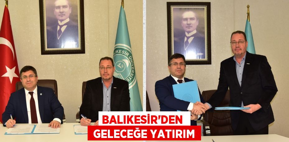 BALIKESİR’DEN   GELECEĞE YATIRIM