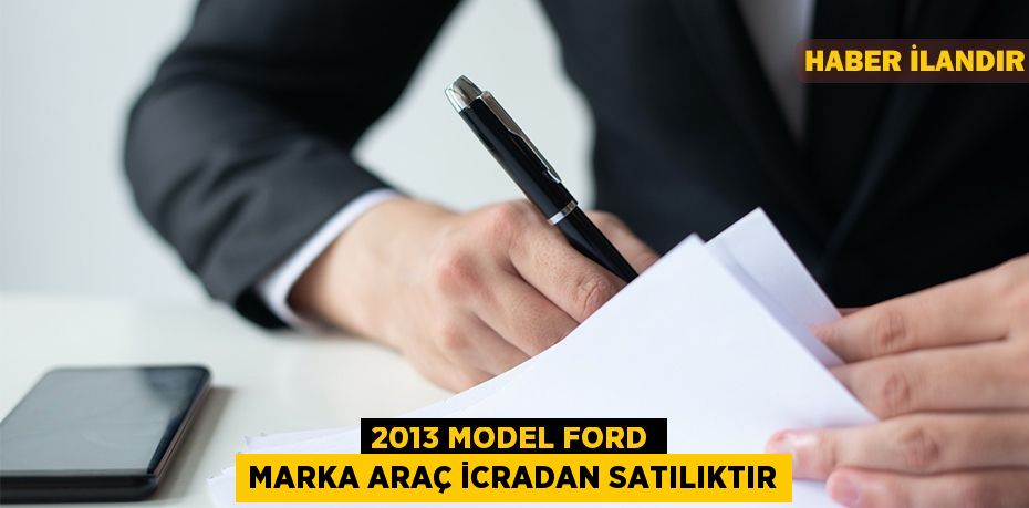 2013 model FORD marka araç icradan satılıktır