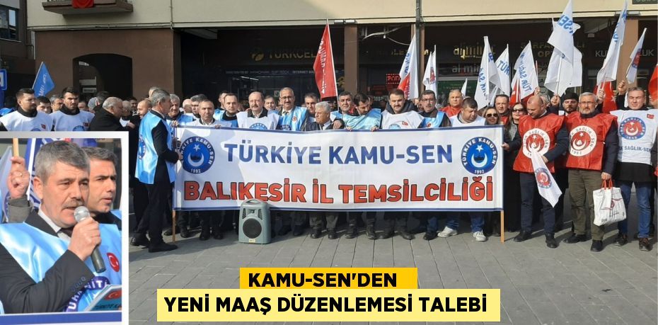 KAMU-SEN’DEN   YENİ MAAŞ DÜZENLEMESİ TALEBİ