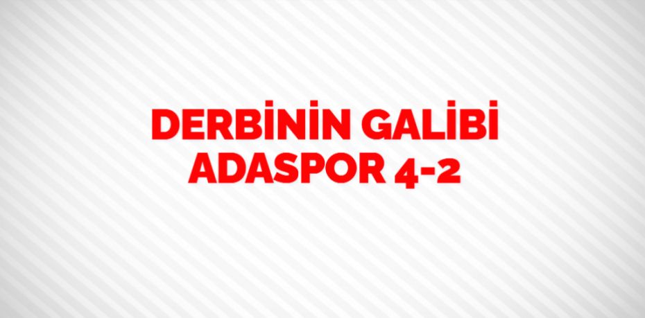 DERBİNİN GALİBİ ADASPOR   4-2