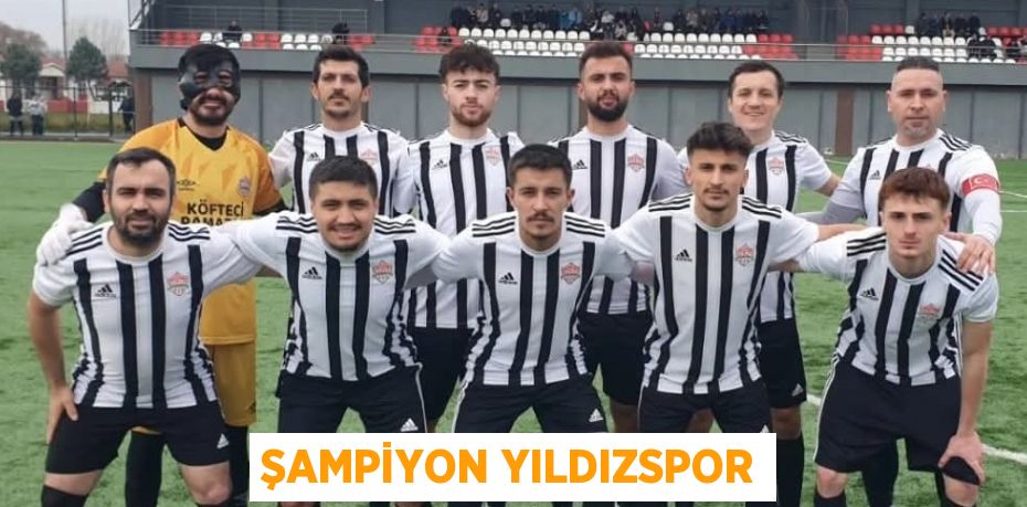 ŞAMPİYON YILDIZSPOR
