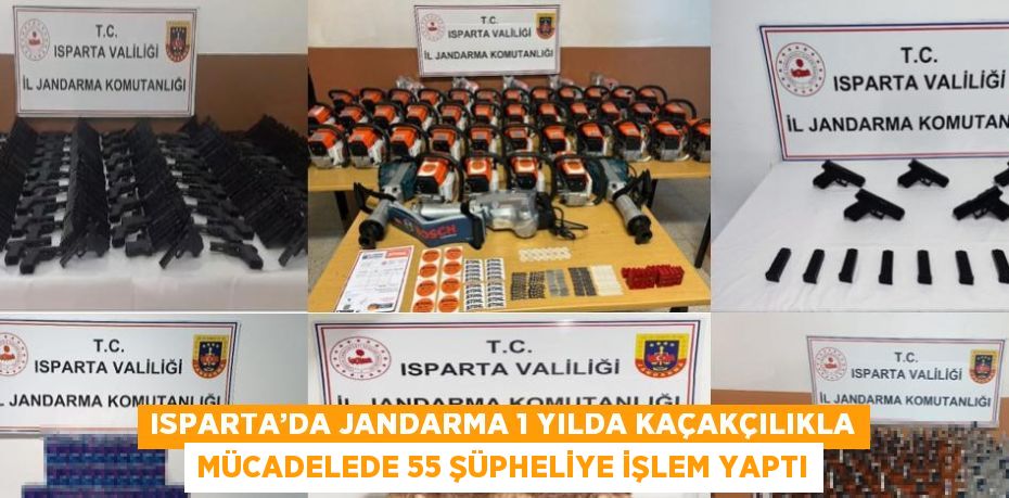 ISPARTA’DA JANDARMA 1 YILDA KAÇAKÇILIKLA MÜCADELEDE 55 ŞÜPHELİYE İŞLEM YAPTI