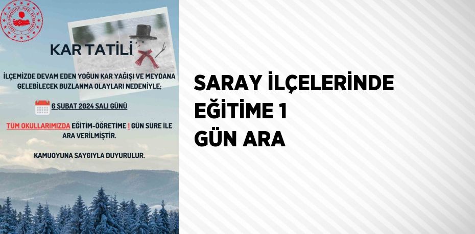 SARAY İLÇELERİNDE EĞİTİME 1 GÜN ARA