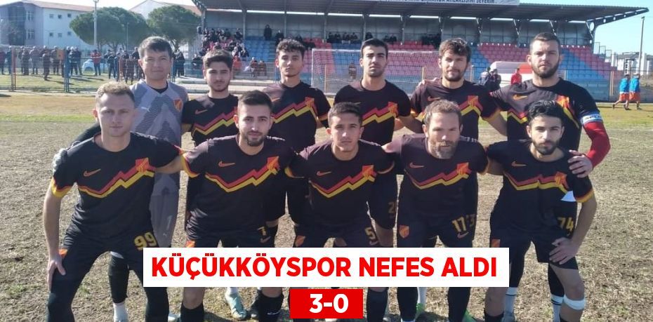 KÜÇÜKKÖYSPOR NEFES ALDI   3-0