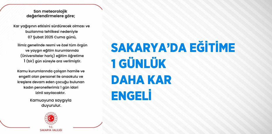 SAKARYA’DA EĞİTİME 1 GÜNLÜK DAHA KAR ENGELİ