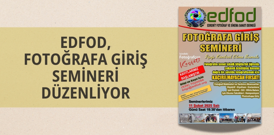EDFOD, FOTOĞRAFA GİRİŞ SEMİNERİ DÜZENLİYOR