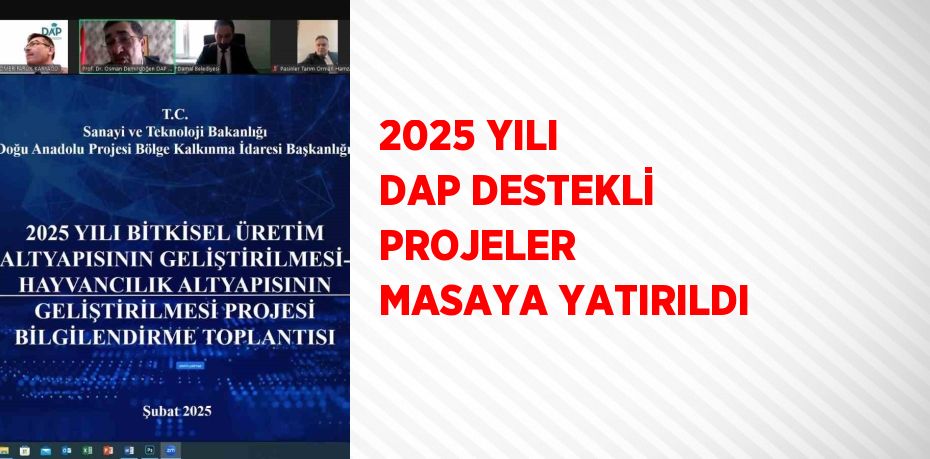 2025 YILI DAP DESTEKLİ PROJELER  MASAYA YATIRILDI
