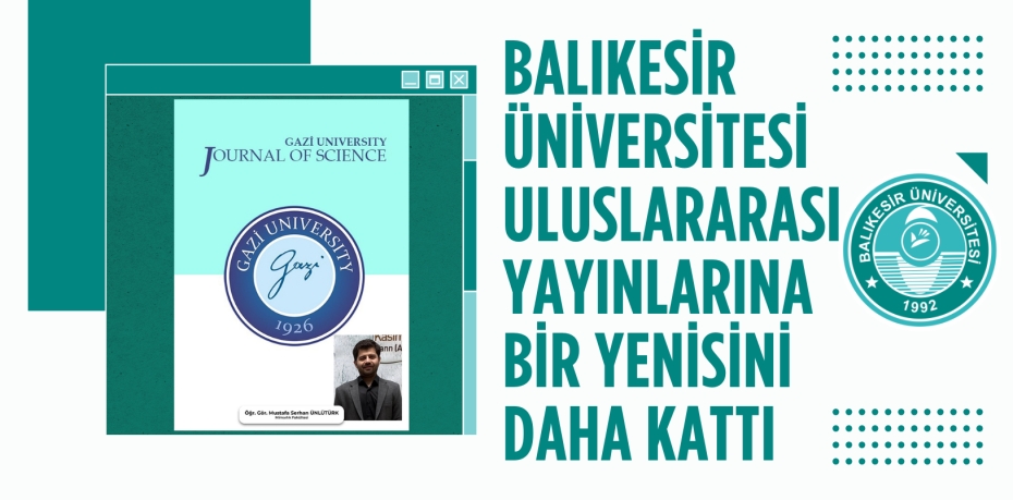 BALIKESİR ÜNİVERSİTESİ ULUSLARARASI YAYINLARINA BİR YENİSİNİ DAHA KATTI