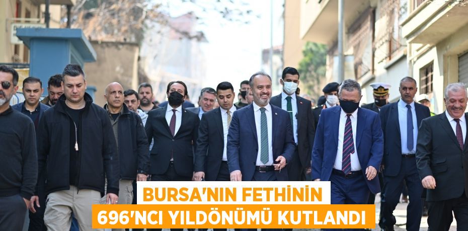 Bursa'nın fethinin 696'ncı yıldönümü kutlandı