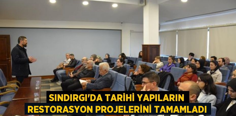 SINDIRGI’DA TARİHİ YAPILARIN RESTORASYON PROJELERİNİ TAMAMLADI