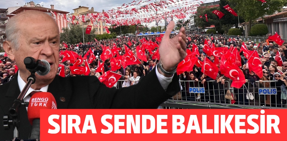 SIRA SENDE BALIKESİR