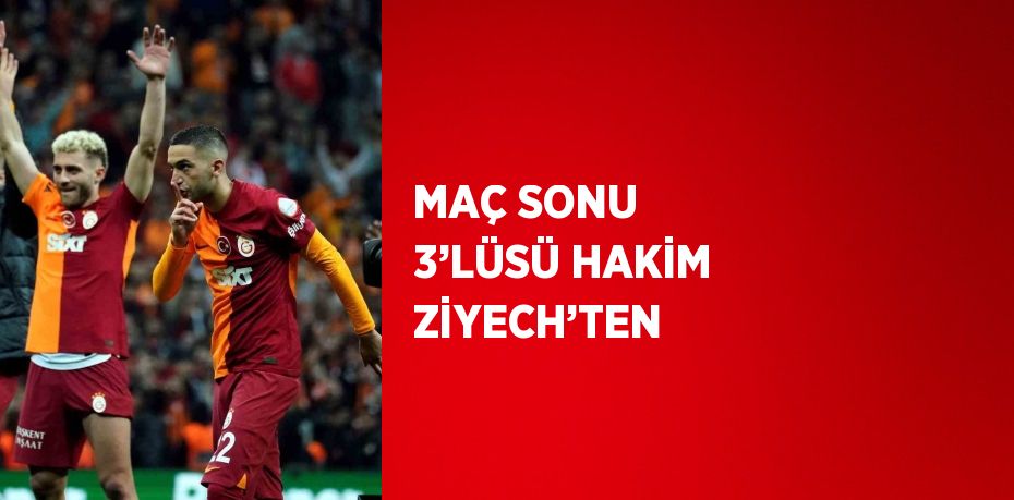 MAÇ SONU 3’LÜSÜ HAKİM ZİYECH’TEN