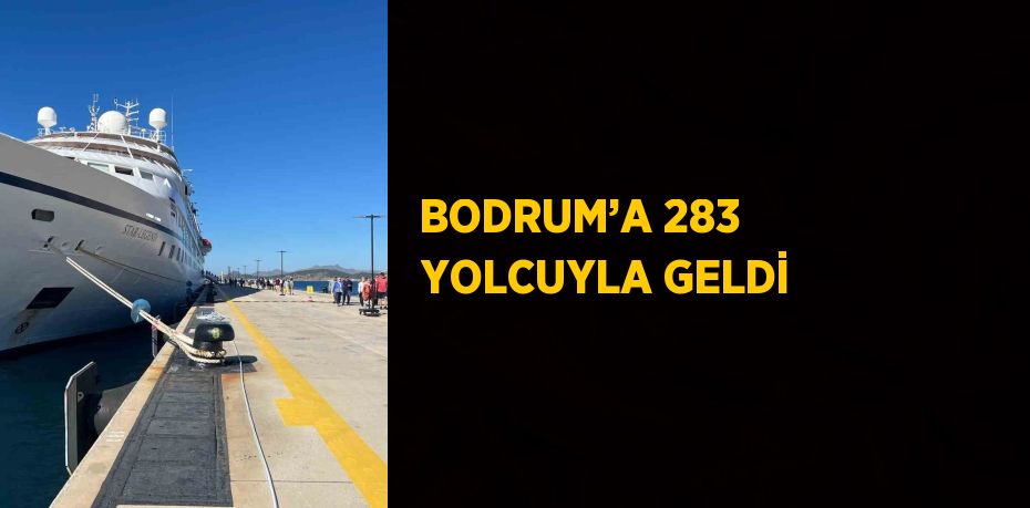 BODRUM’A 283 YOLCUYLA GELDİ