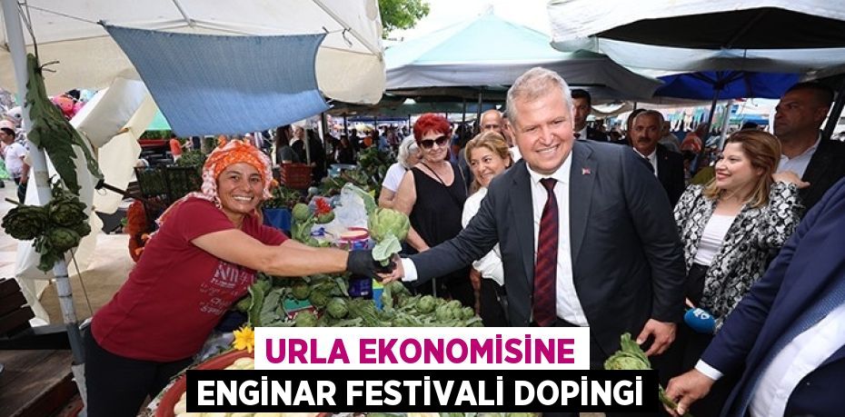 URLA EKONOMİSİNE ENGİNAR FESTİVALİ DOPİNGİ