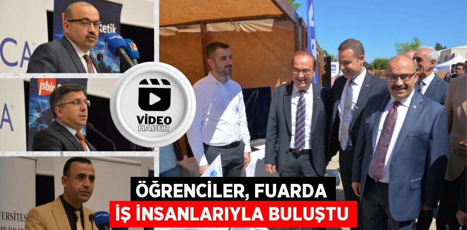 ÖĞRENCİLER, FUARDA İŞ İNSANLARIYLA BULUŞTU