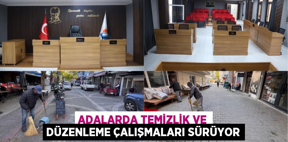 ADALARDA TEMİZLİK VE DÜZENLEME ÇALIŞMALARI SÜRÜYOR