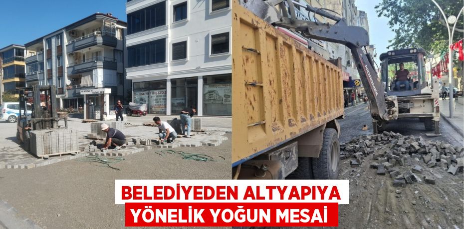 BELEDİYEDEN ALTYAPIYA YÖNELİK YOĞUN MESAİ