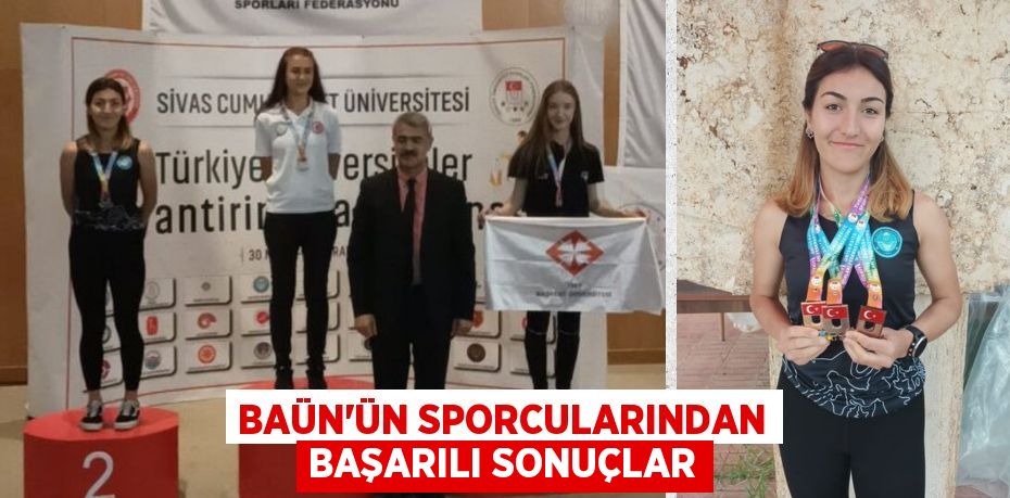 BAÜN’ÜN SPORCULARINDAN BAŞARILI SONUÇLAR