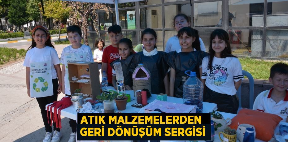 Atık malzemelerden  geri dönüşüm sergisi